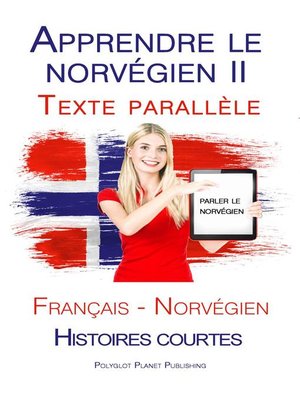 cover image of Apprendre le norvégien II-  Texte parallèle (Français--Norvégien) Histoires courtes